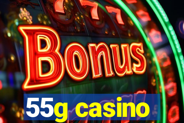 55g casino